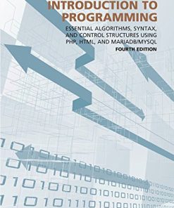 A WebBased Introduction to Programming Essential Algorithms Syntax and Control Structures Using Php Html and MariadbMySQL 8211 4th