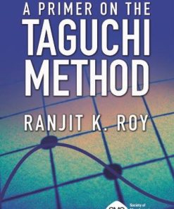 A Primer on the Taguchi Method 2nd by Ranjit K Roy