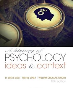 A History of Psychology Ideas and Context 5th by D Brett King