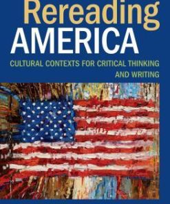 Rereading America Cultural Contexts For Critical Thinking And Writing 10Th
