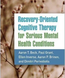 Recovery Oriented Cognitive Therapy For Serious Mental Health Conditions