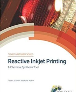 Reactive Inkjet Printing A Chemical Synthesis Tool by Patrick J Smith