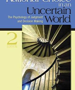 Rational Choice in an Uncertain World The Psychology of Judgment and Decision Making