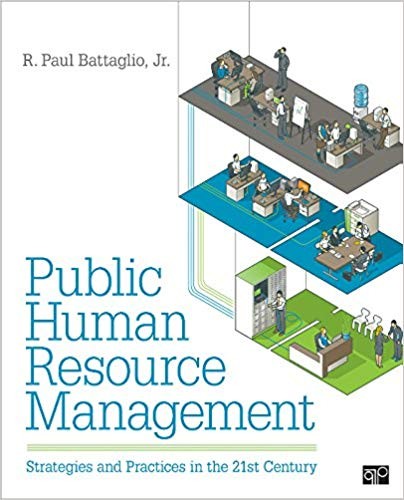 Public Human Resource Management Strategies and Practices in the 21st Century
