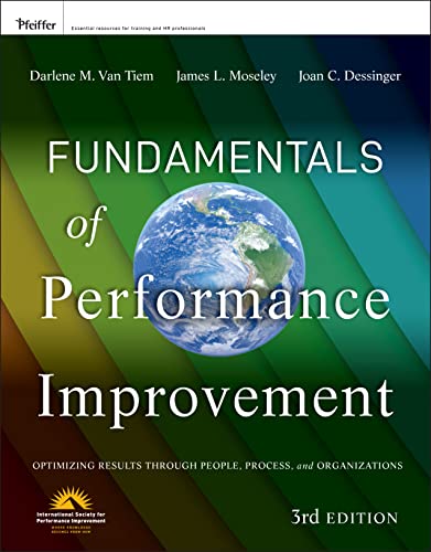 Fundamentals of Performance Improvement Optimizing Results Through People Process and Organizations 3rd