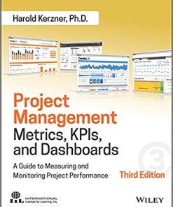 Project Management Metrics KPIs and Dashboards A Guide to Measuring and Monitoring Project Performance 3rd