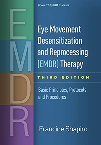 Eye movement desensitization and reprocessing EMDR therapy basic principles protocols and procedures 3rd