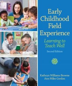 Early Childhood Field Experience Learning to Teach Well 2nd