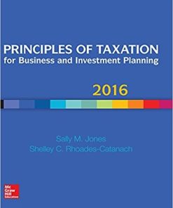 Principles of Taxation for Business and Investment Planning 2016 19th