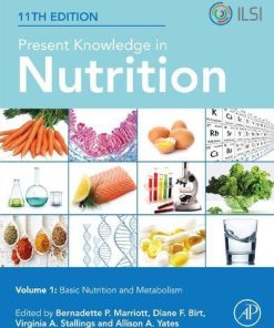 Present Knowledge In Nutrition Volume 1 Basic Nutrition And Metabolism 11th