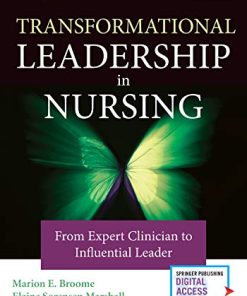 Transformational Leadership in Nursing From Expert Clinician to Influential Leader 3rd