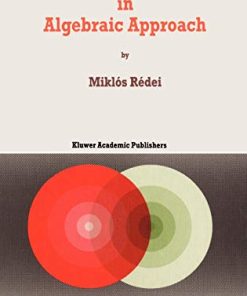 Quantum Logic in Algebraic Approach Fundamental Theories of Physics 1st