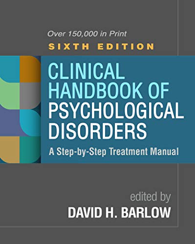 Clinical Handbook of Psychological Disorders Sixth A StepbyStep Treatment Manual 6