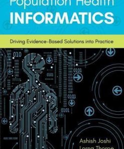 Population Health Informatics Driving Evidence Based Solutions Into Practice