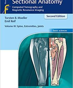 Pocket Atlas of Sectional Anatomy Volume 3 Spine Extremities Joints Computed Tomography and Magnetic Resonance Imaging 2nd