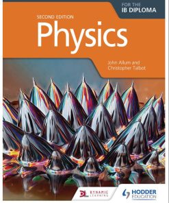 Physics for the IB Diploma 2nd 2E John Allum