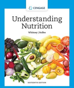 Understanding Nutrition 16th 16E Ellie Whitney Sharon Rady Rolfes