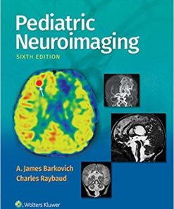 Pediatric Neuroimaging 6th by A James Barkovich