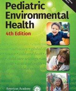 Pediatric Environmental Health 4Th Publisher American Academy Of Pediatrics Fourth December 21 2018 Language English