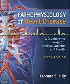 Pathophysiology of Heart Disease A Collaborative 6th