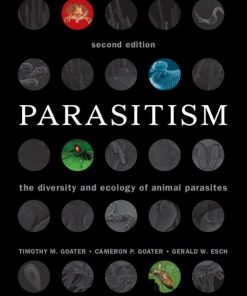 Parasitism The Diversity and Ecology of Animal Parasites 2nd 2E