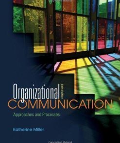 Organizational Communication Approaches And Processes 6Th