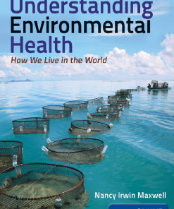 Understanding Environmental Health How We Live in the World 2nd