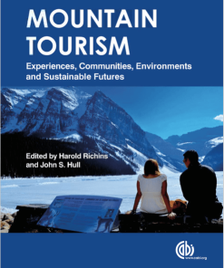 Mountain Tourism Experiences Communities Environments And Sustainable Futures