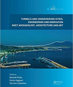 Tunnels and Underground Cities Engineering and Innovation Meet Archaeology Architecture