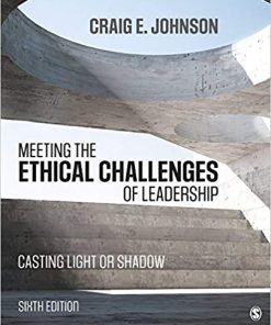 Meeting the Ethical Challenges of Leadership Casting Light or Shadow 6th