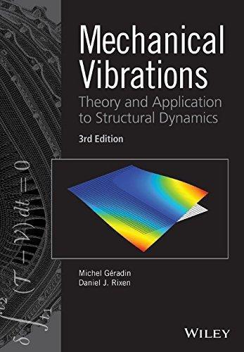 Mechanical Vibrations Theory And Application To Structural Dynamics 3Rd