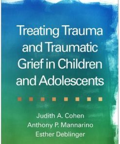 Treating Trauma And Traumatic Grief In Children And Adolescents 2Nd