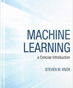 Machine Learning A Concise Introduction Wiley Series In Probability And Statistics