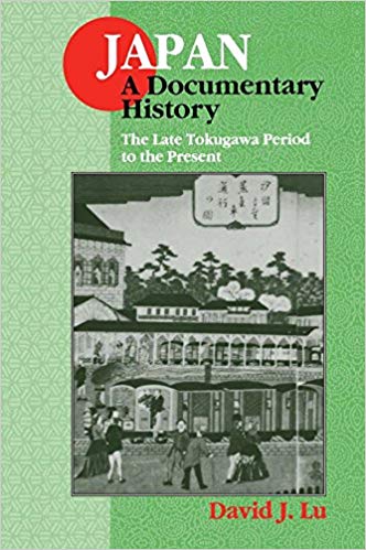 Japan A Documentary History Vol 2 The Late Tokugawa Period to the Present
