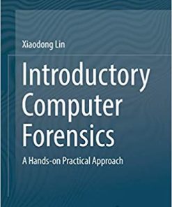 Introductory Computer Forensics A Handson Practical Approach 1st ed 2018
