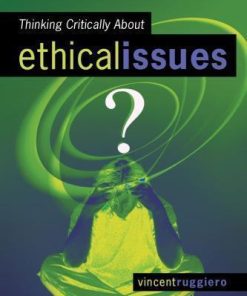 Thinking Critically About Ethical Issues 9th