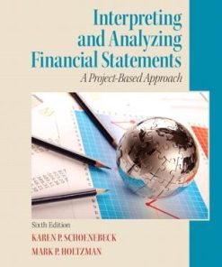 Interpreting And Analyzing Financial Statements 6Th
