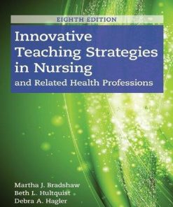 Innovative Teaching Strategies In Nursing And Related Health Professions 8Th