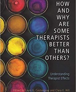 How And Why Are Some Therapists Better Than Others Understanding Therapist Effects