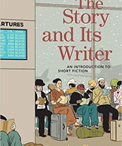 The Story and Its Writer An Introduction to Short Fiction 10th