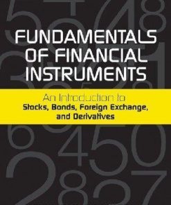Fundamentals Of Financial Instruments An Introduction To Stocks Bonds Foreign Exchange And Derivatives