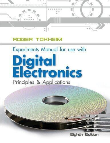 Experiments Manual For Use With Digital Electronics Principles And Applications 8Th