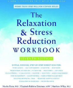 The Relaxation And Stress Reduction Workbook